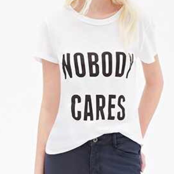 SALE Forever 21 Nobody Cares T-Shirt