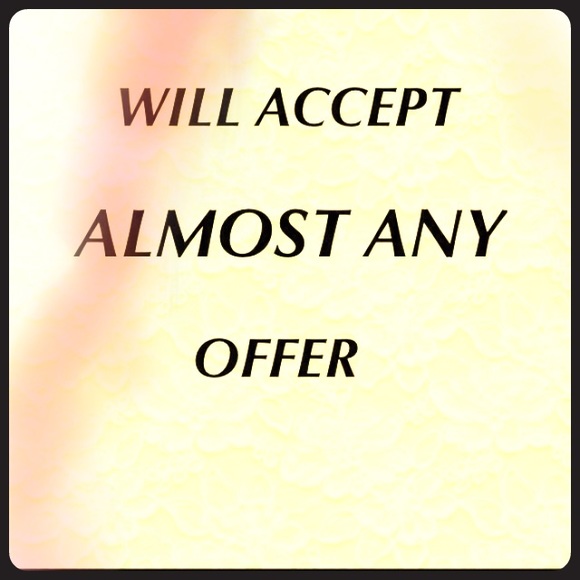 I will accept almost any offer