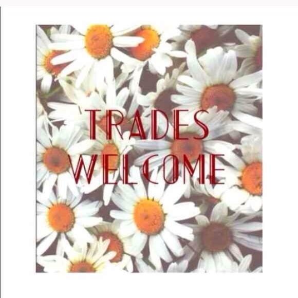Trades Welcome!