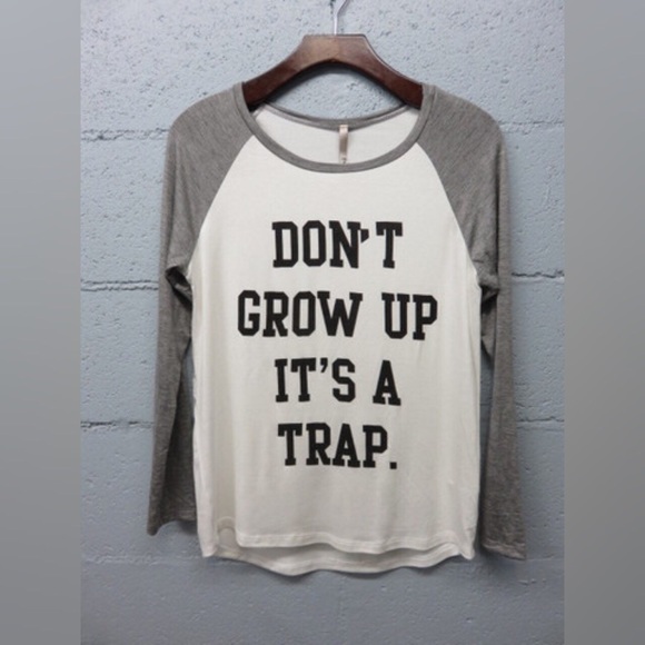 Don't Grow Up It's a Trap baseball sleeve top NEW