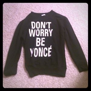 dont worry be yoncé  sweater