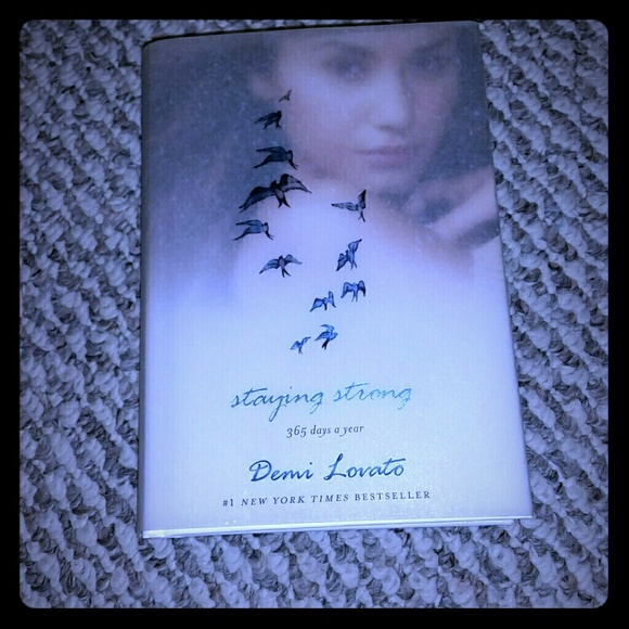 Staying strong 365 days A year - Demi Lovato