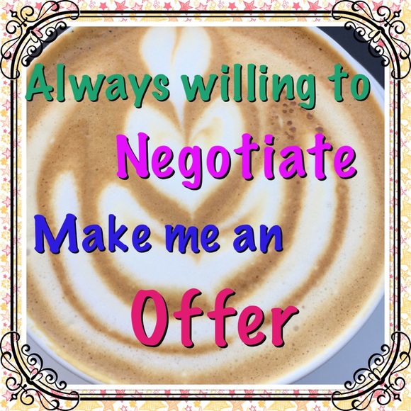 Always willing to negotiate...make an offer.
