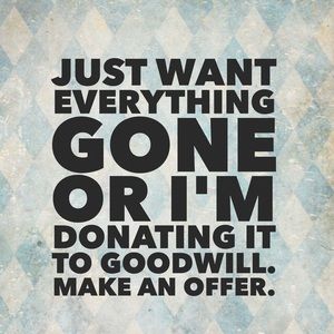 No price is final. Want everything gone this week.