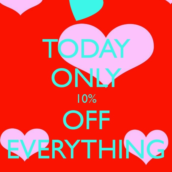 TODAY ONLY 10% OFF IN EVERYTHING