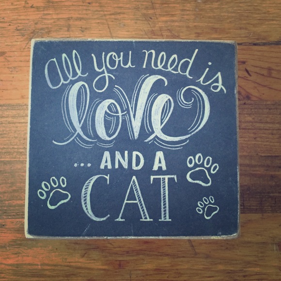 "All you need is love and a cat" Sign Decor