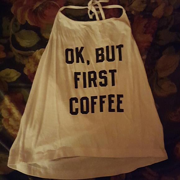 Ok but first coffee
