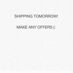 Shipping today! Not tomorow !Make any offers (: