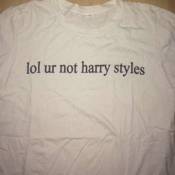 lol ur not harry style t-shirt