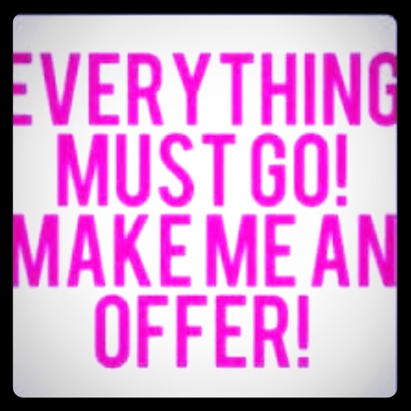 EVERYTHING MUST GO MAKE AN OFFER SALE