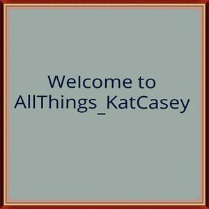 Welcome to AllThings_KatCasey