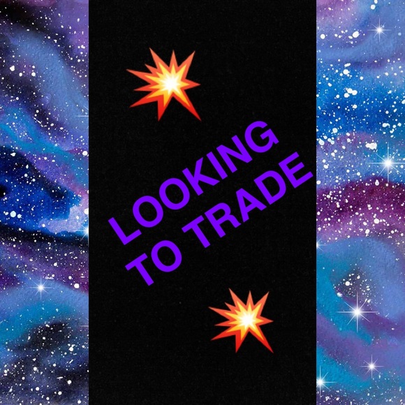 💥looking to trade💥