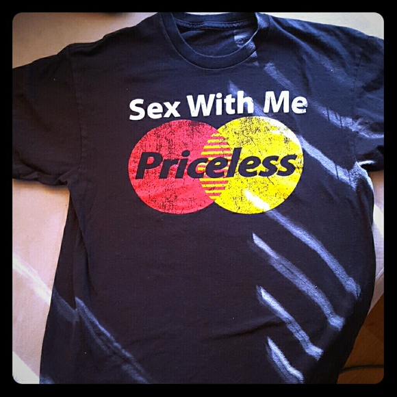 Sex with me is priceless t-shirt