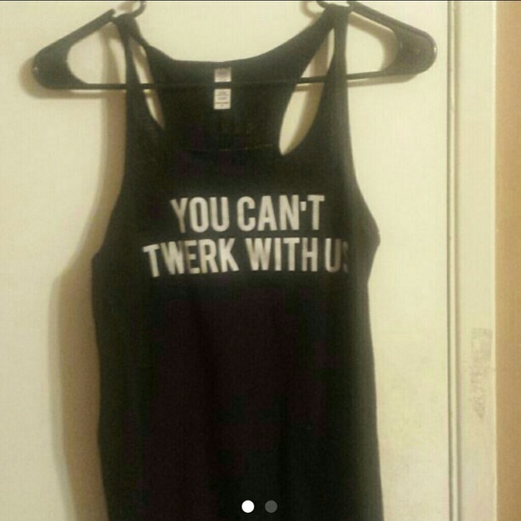 YOU CAN'T TWERK WITH US TANK