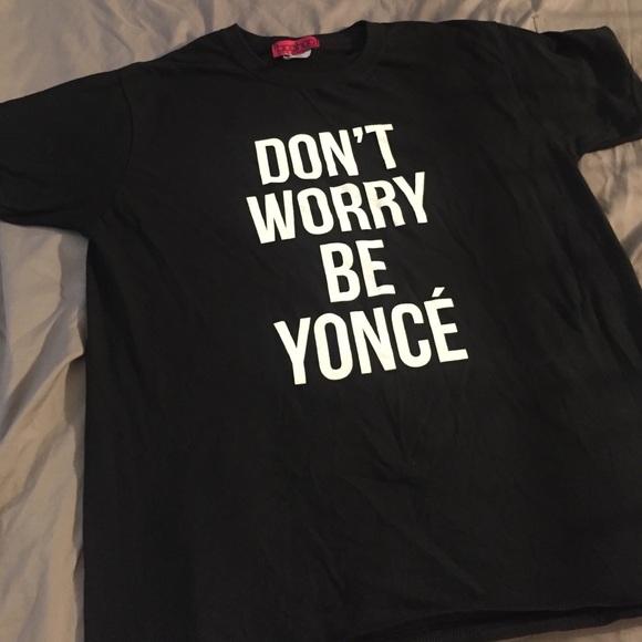"Don't worry be Yoncé" T-shirt