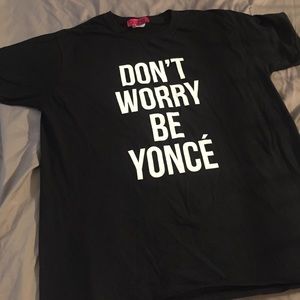 "Don't worry be Yoncé" T-shirt