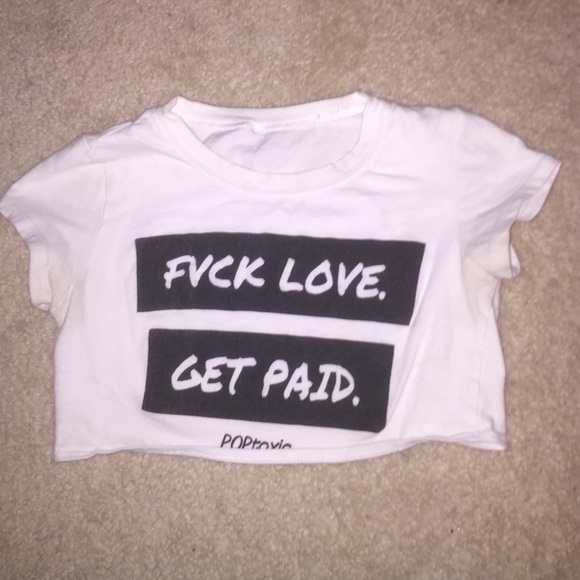 Fuck love. Get paid. Crop