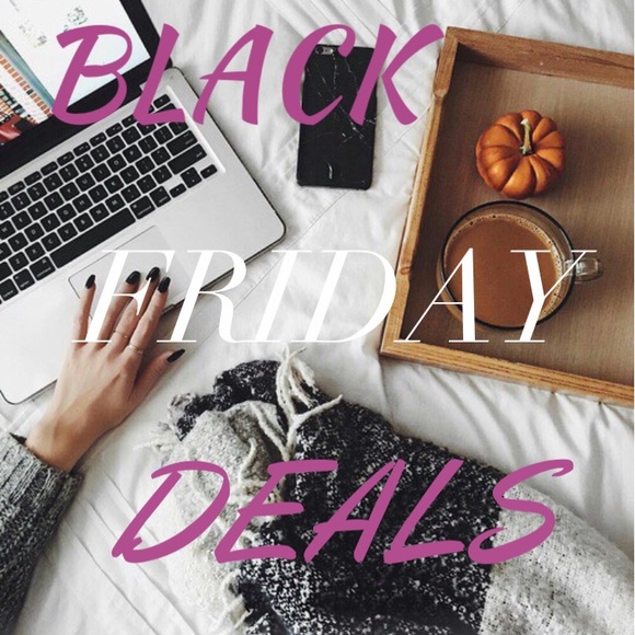 • BLACK FRIDAY DEALS •
