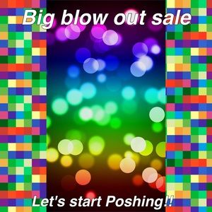 BIG BLOW OUT SALE!! LETS START POSHING!!