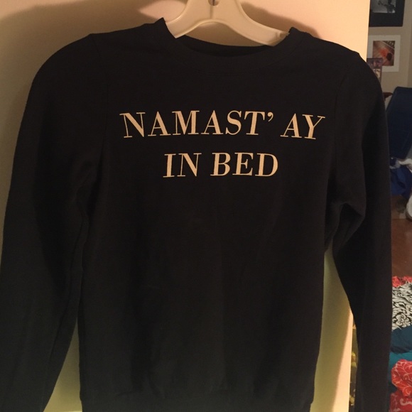 Namast'ay in Bed Sweatshirt