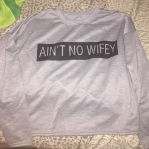 ain't no wifey shirt