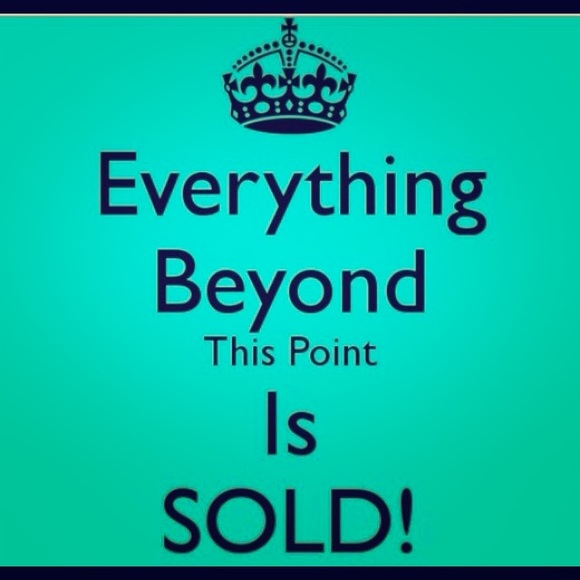 Everything sold beyond this point!