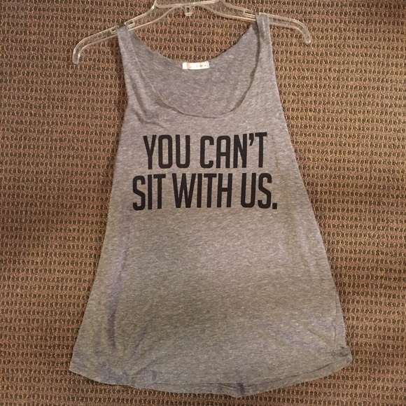 You Can't Sit With Us Tank