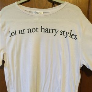 lol ur not Harry Styles shirt
