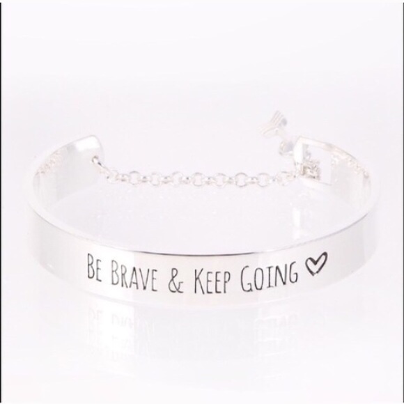 Jewelry - Be Brave & Keep Going Bracelet
