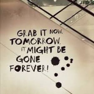 Grab it it it will be gone
