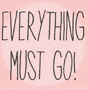 Everything must go!!!