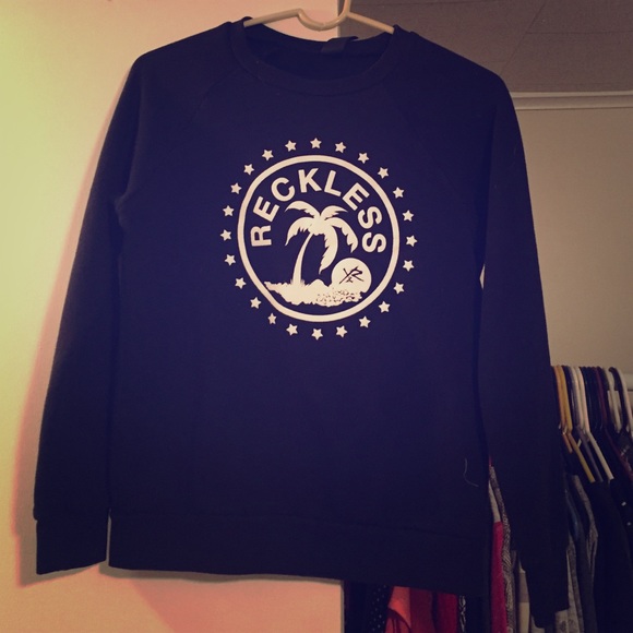 Young and reckless sweatshirt.
