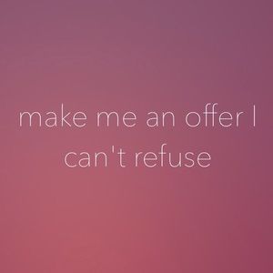 All Serious Offers Considered