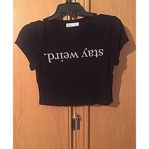 stay weird. crop top