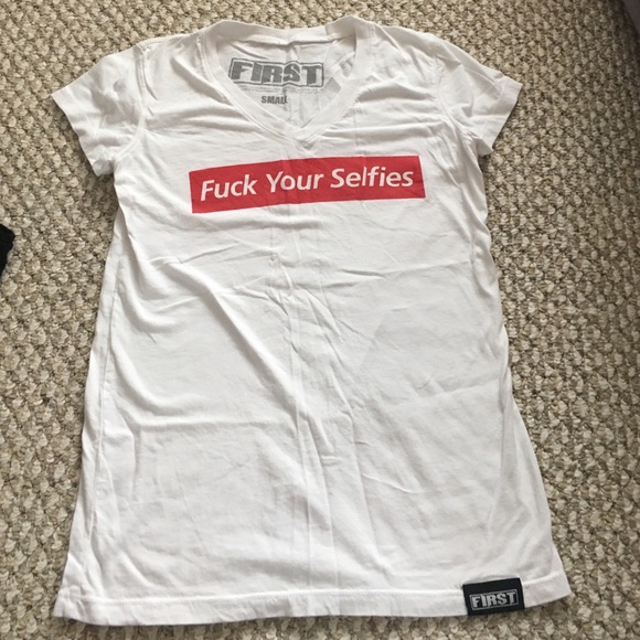 Fuck your selfies shirt