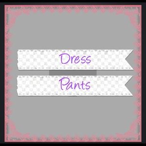 Dress Pants. All different colors
