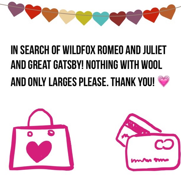 ISO Wildfox Romeo and Juliet! Great Gatsby Larges