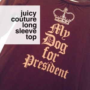 ⚡️FLASH SALE⚡️ Juicy Couture • my dog for president LS top
