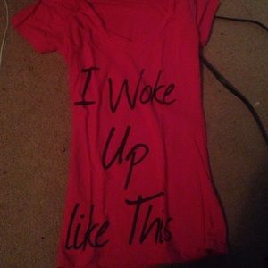 "I woke up like this" t shirt
