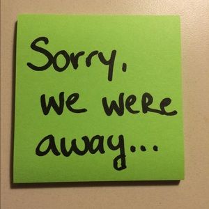 sorry, we were away, but enjoy a welcome back sale