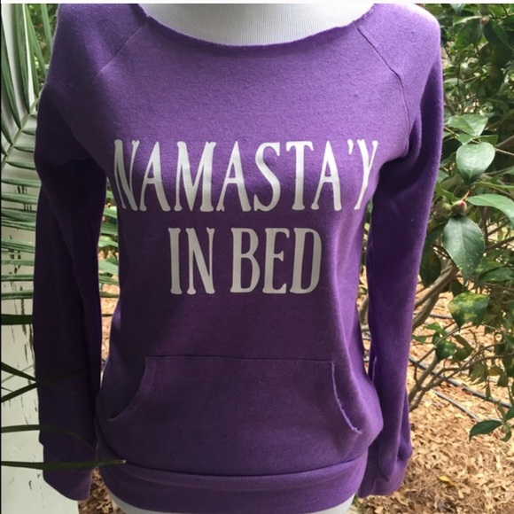 Namastay in bed sweatshirt