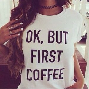 'Ok but first coffee' shirt brand new!