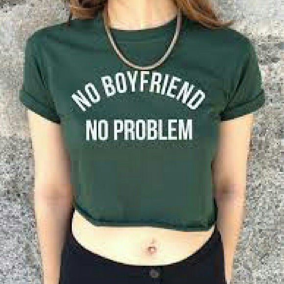 No Boyfriend No problem tee