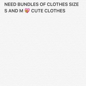 NEED CLOTHES BUNDLE FOR CHEAP