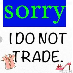 SORRY DON'T TRADE