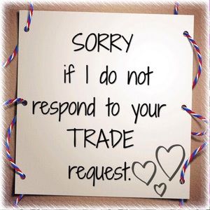 NO TRADES. SORRY!!