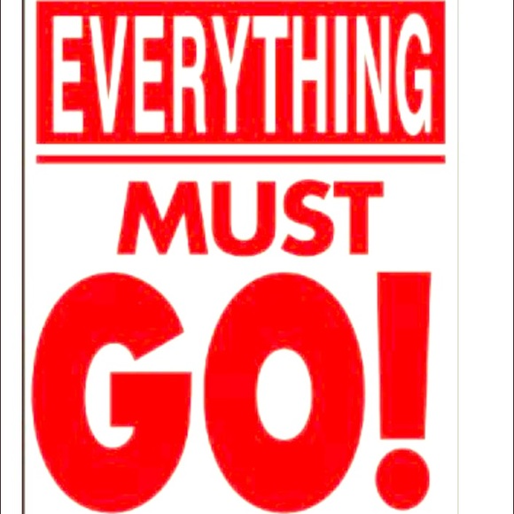 Everything must go!!