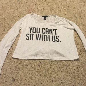 "You can't sit with us" crop top.