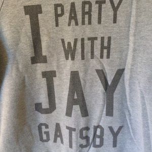 I party with Jay Gatsby sweatshirt