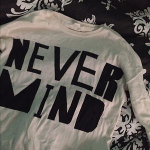"Never Mind" Sweater